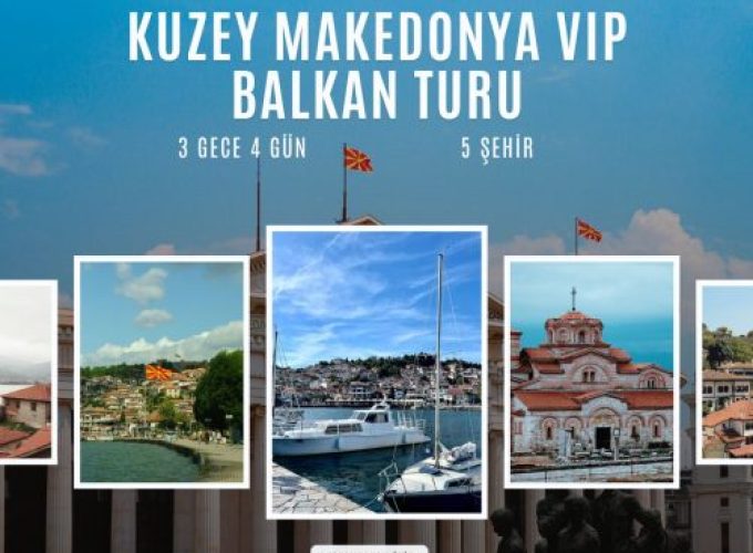 Kuzey Makedonya VIP Balkan Turu