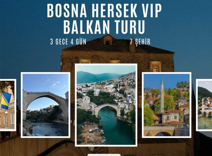 Bosna Hersek  VIP Balkan Turu